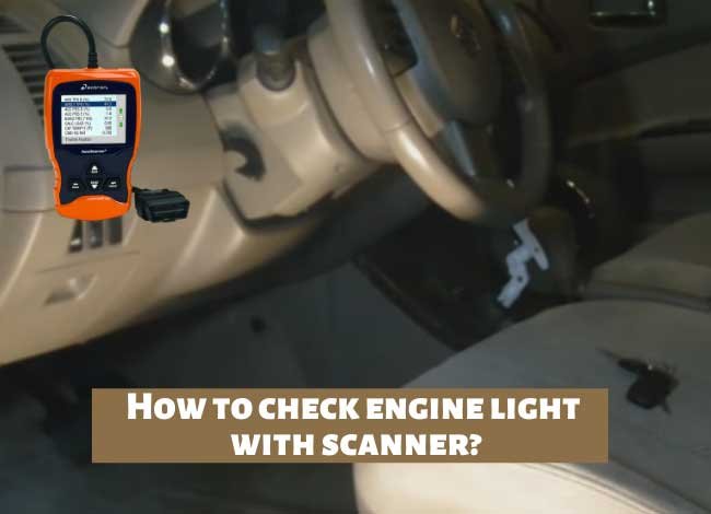 How to check engine light with scanner?