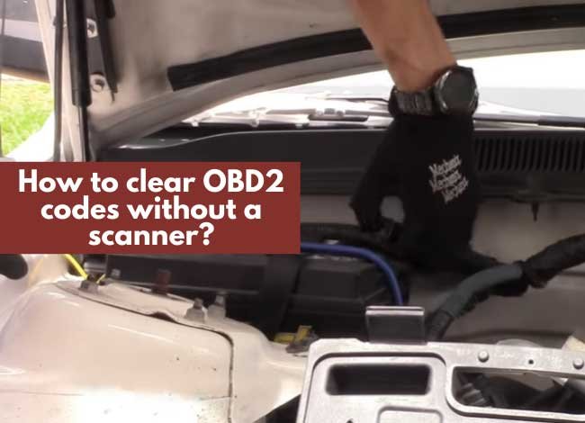 How to clear OBD2 codes without a scanner