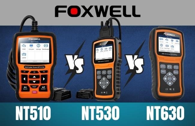 Foxwell NT510 vs. NT530 vs. NT630