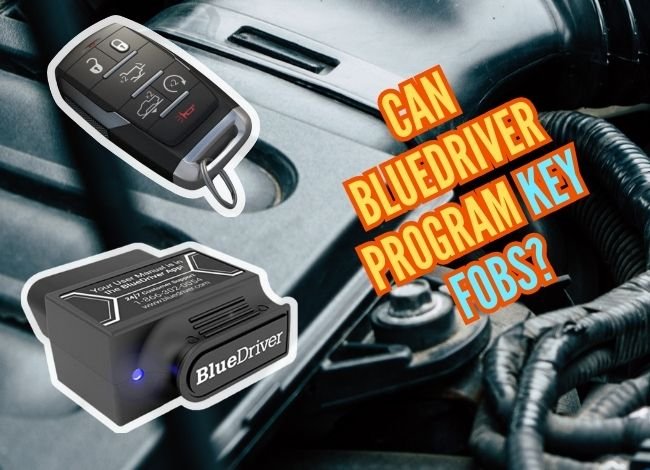 Can Bluedriver program vehicle key fobs?