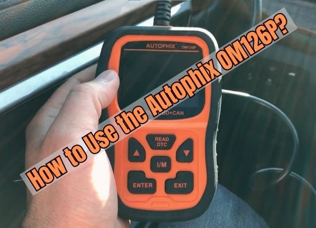 How to Use the Autophix OM126P OBD2 Scanner